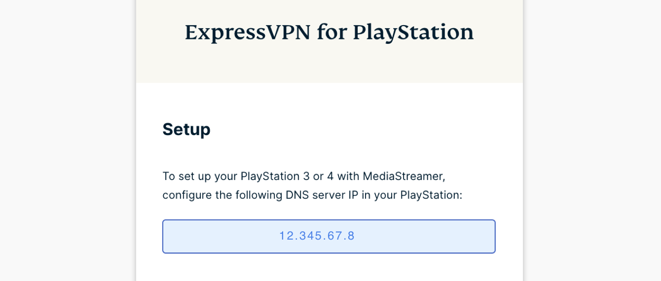Sous ExpressVPN pour PlayStation, vous trouverez l'adresse IP du serveur DNS de votre PlayStation.