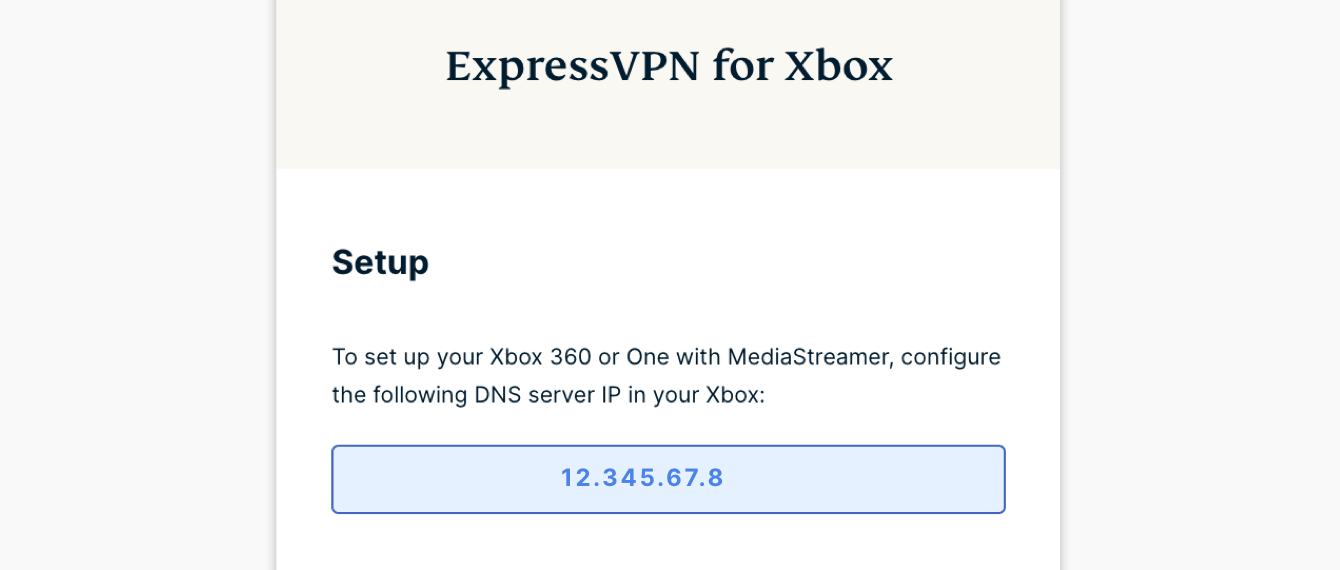 Nella sezione "ExpressVPN per Xbox," Troverai l'indirizzo IP del server DNS per la tua Xbox.