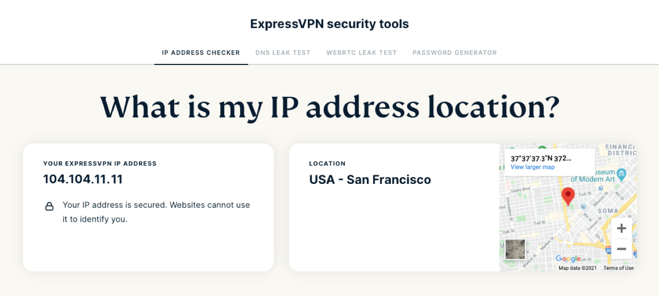 You can use ExpressVPN’s IP Address Checker to confirm that you are properly connected to the VPN.