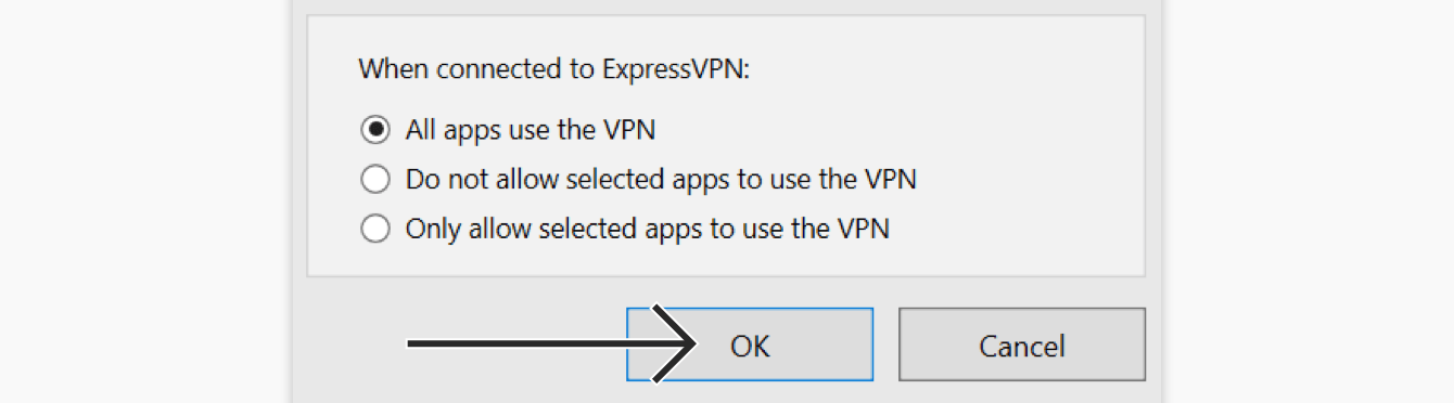 Sélectionnez Toutes les applications utilisent le VPN, puis cliquez sur OK