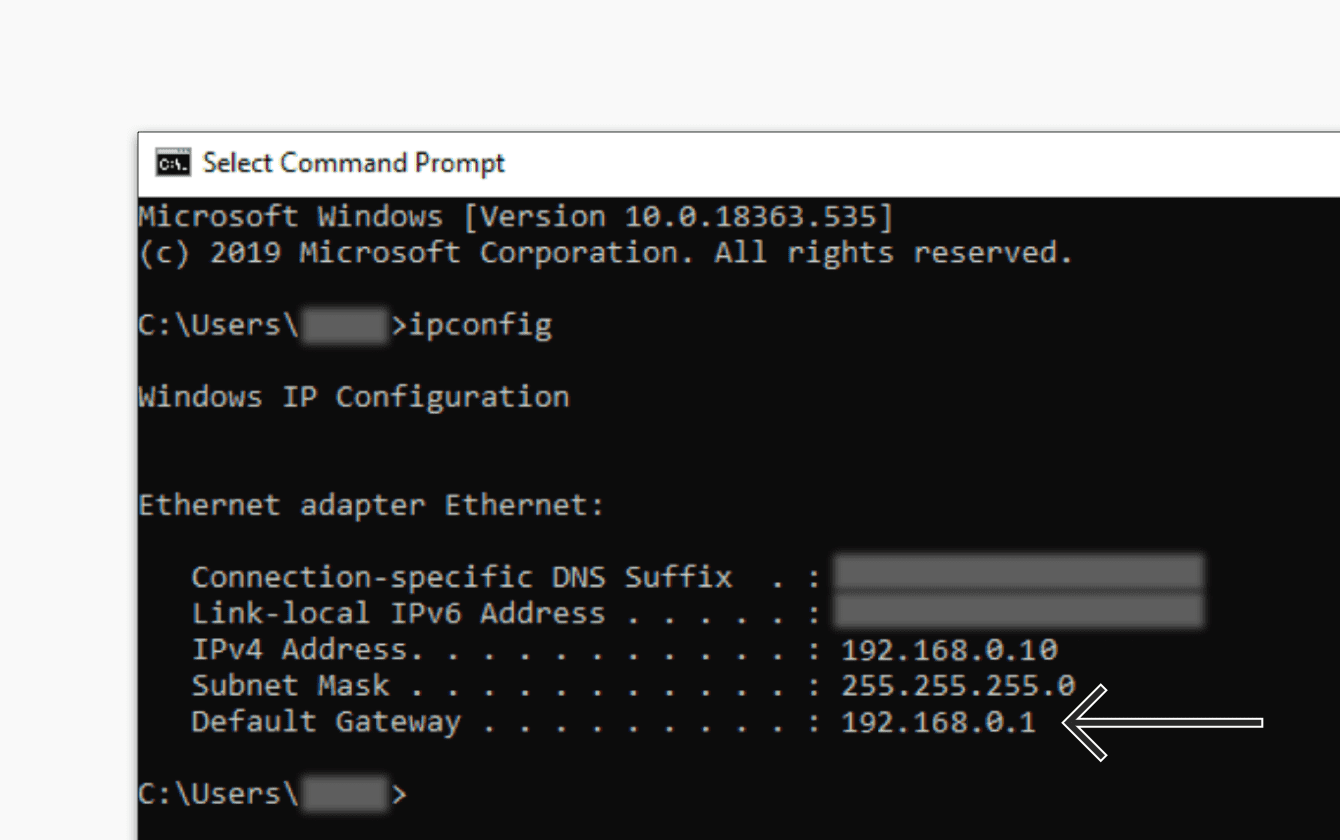 Your default gateway’s IP address will be shown next to “Default Gateway” in the “Command Prompt.”