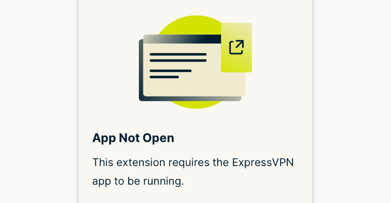 The ExpressVPN app is not running on your computer.